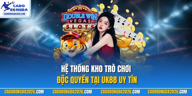 Hệ thống kho trò chơi độc quyền tại UK88 uy tín